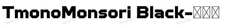 TmonoMonsori Black字体转换